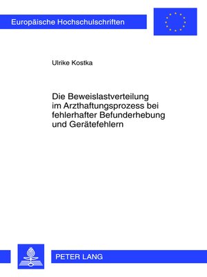 cover image of Die Beweislastverteilung im Arzthaftungsprozess bei fehlerhafter Befunderhebung und Geraetefehlern